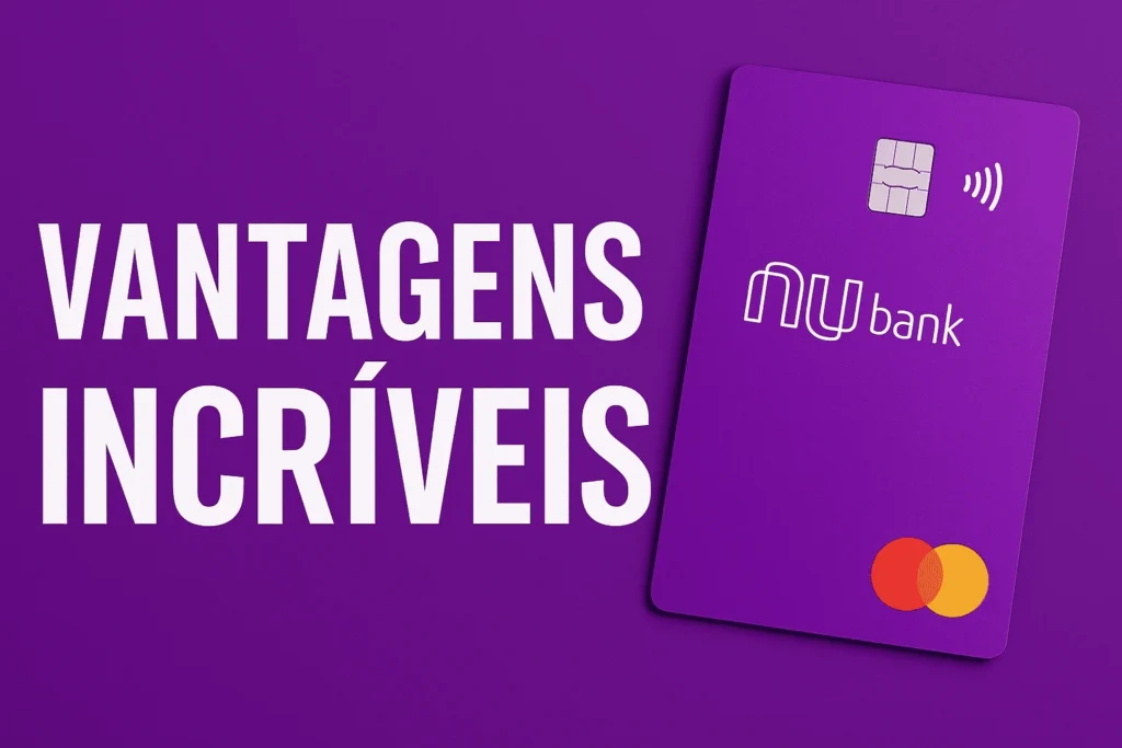 Nubank em 2025 As Vantagens Incríveis de Ter uma Conta no Banco Roxinho que Revolucionou o Brasil